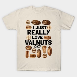 Go Vegan I Just Really Love Walnuts T-Shirt